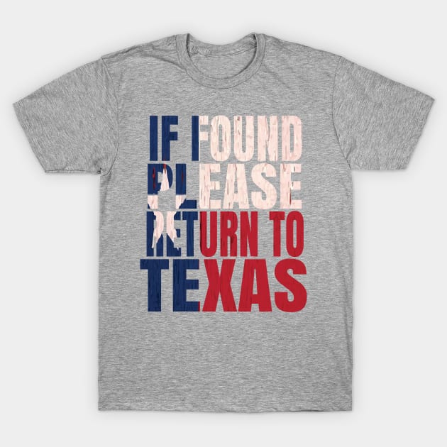 If found please return to Texas Retro Vintage Gift T-Shirt by Grabitees
